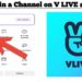 V Live là app live stream show có thể dễ dàng xem những video ấn tượng