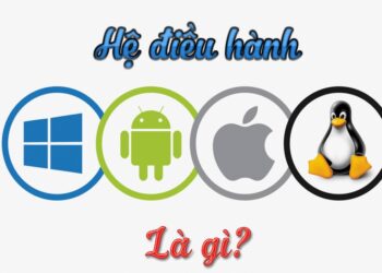Hệ điều hành là phần mềm cực kỳ cần thiết cho các thiết bị