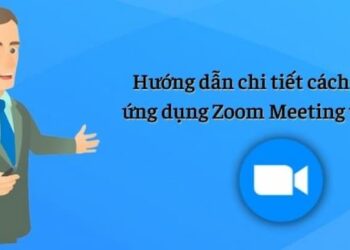 Cách sử dụng Zoom Meeting chi tiết từ A đến Z cho người mới