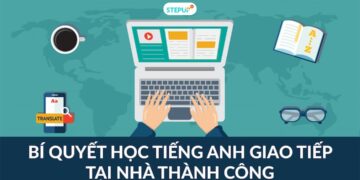 Cách Tối Ưu Hóa Hiệu Quả Học Tiếng Anh
